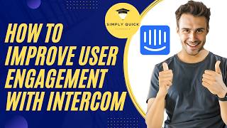 How to Improve User Engagement with Intercom 2026
