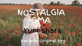 Nostalgia SMA ( Karaoke Lyric -Original Key) - Yuni Shara