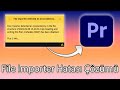 PREMİER PRO HATASI ÇÖZÜM // File importer detected an Inconsistency Error Fix !!!