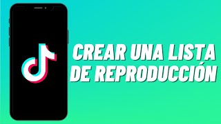 Cómo Crear una Lista de Reproducción en TikTok