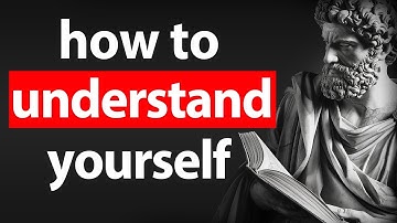 How to Understand Yourself - Marcus Aurelius | Stoicism