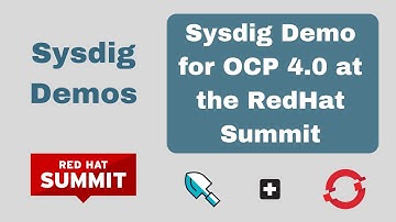Sysdig Demo for OpenShift Red Hat Summit 2019