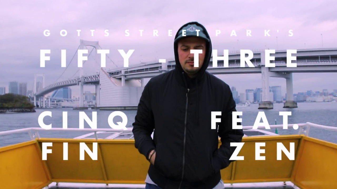 Watch Gotts Street Park's Fifty Three (CINQ FIN ft. Zen) on YouTube Watch Gotts Street Park's Fifty Three (CINQ FIN ft. Zen) on YouTube