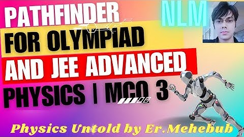 Pathfinder for Olympiad and JEE Advanced Physics | Laws of Motion | MCQ 3 @PhysicsUntoldbyErMehebub