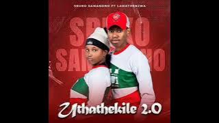 Sbuko Samanono feat. LaMathenjwa - Uthathekile 2.0