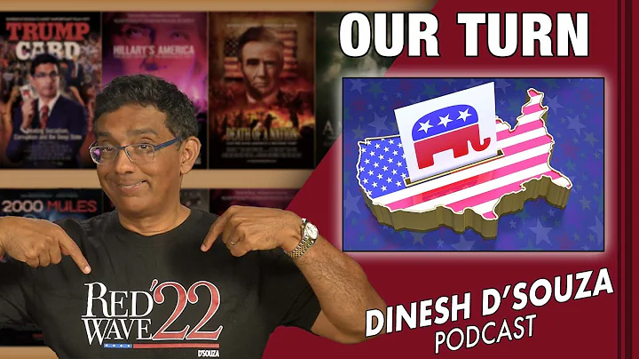 OUR TURN Dinesh DSouza Podcast Ep406