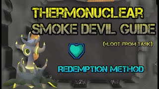 Thermonuclear Smoke Devil Guide OSRS - REDEMPTION ONLY (+loot from task)