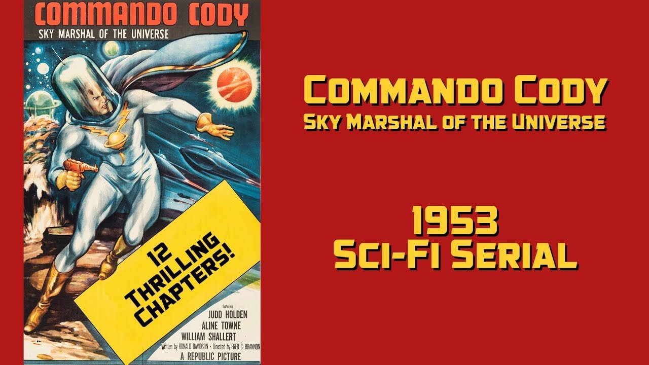 12 COMMANDO CODY   SKY MARSHAL OF THE UNIVERSE 1953   Episode