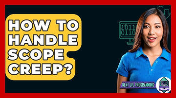 How To Handle Scope Creep? - Next LVL Programming