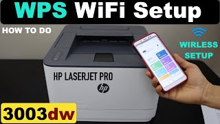 HP LaserJet Pro 3003dw Printer WPS WiFi Setup (Quick & Easy Setup) Wireless Setup.