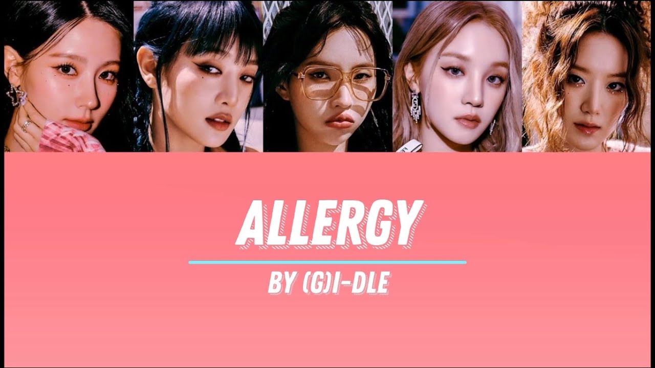 Wife gidle текст. Allergy g i-DLE. Allergy Gidle обложка. Участники g i-DLE. I feel i-DLE.