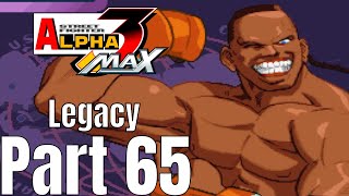 Street Fighter Legacy Part 65 - (Street Fighter Alpha 3 MAX) (No Commentary)