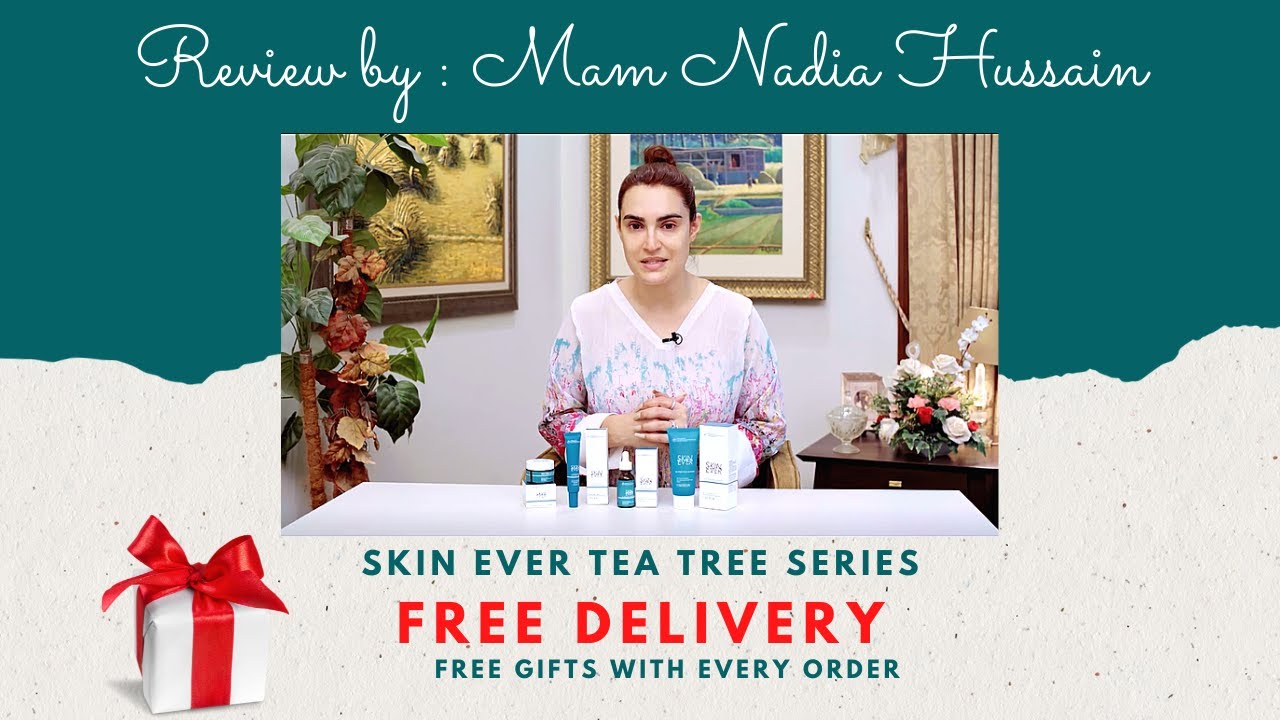 SKIN EVER TEA TREE SERIES | Review by Mam Nadia Hussain