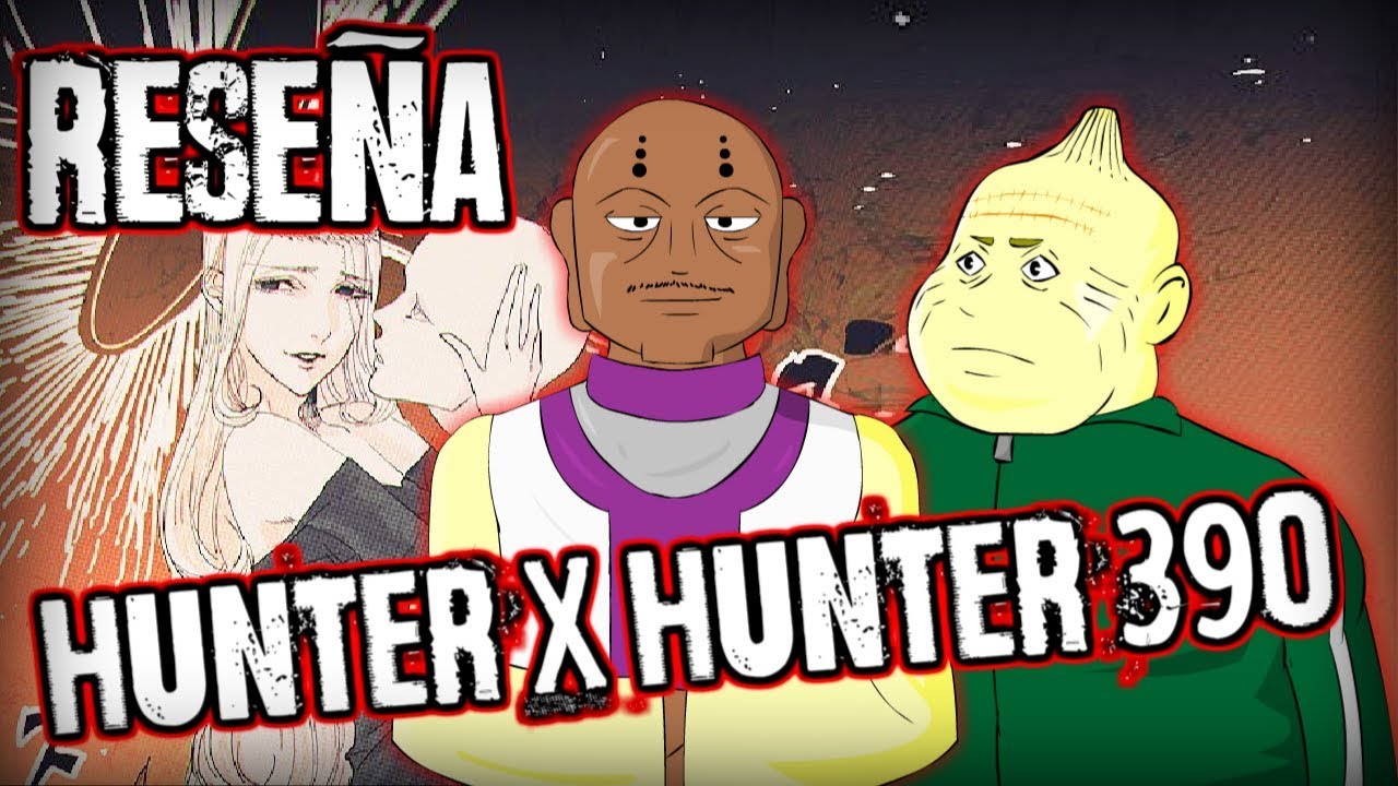 REVIEW HUNTER X HUNTER 390: ZHANG LEI ENTRA EN ACCION, PROXIMO OBJETIVO