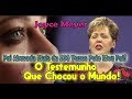 O Testemunho Que Chocou o Mundo! Assista Se For Capaz!