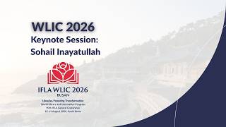 IFLA WLIC 2026: Keynote Sohail Inayatullah