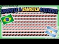 SERÁ QUE CONSEGUE ACHAR AS BANDEIRAS DIFERENTES? Encontre e descubra de qual país são as bandeiras