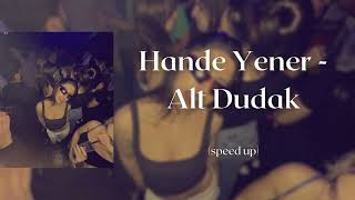 Hande Yener - Alt Dudak (speed up) Resimi