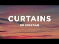 Ed sheeran  curtains lyrics