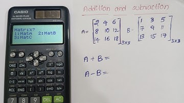 Addition and Subtraction of Matrices in Casio fx-991ES Plus || Easy Mathematics
