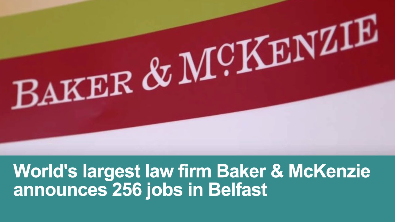 Baker & McKenzie 256 New Jobs in Belfast YouTube