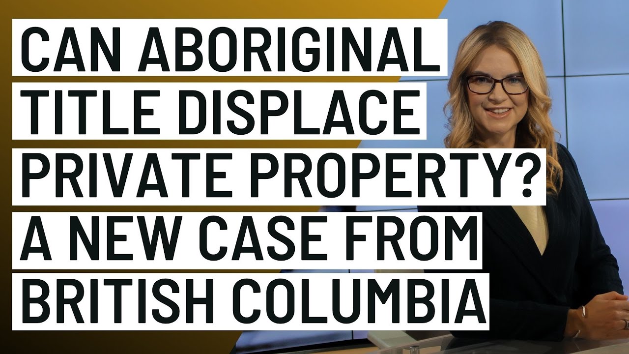 Решение по делу племени Коуичан – право аборигенов на владение частной землей в Британской Колумбии
