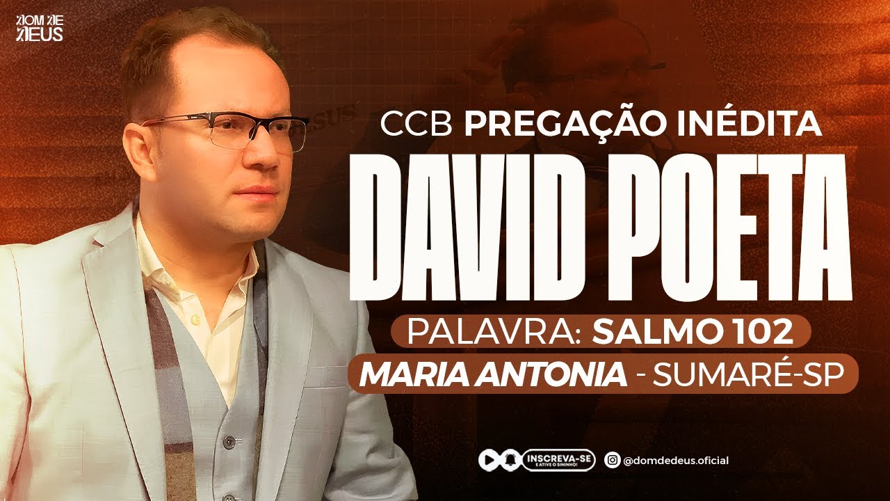 CCB PREGAÇÃO DAVID POETA - SALMO 102 | O MAIOR PREGADOR DA CCB - MARIA ANTONIA - SUMARÉ/SP