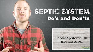 septic system do's and don'ts (septic system 101)