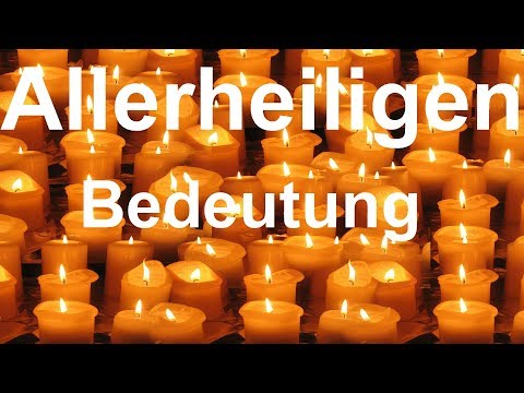 Allerheiligen Bedeutung Was feiert gedenkt man am Allerheiligen Feiertag Erklärung