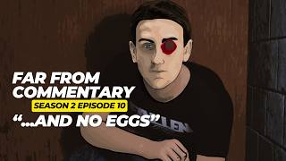 Dan explaining S2E10 ...And no Eggs - Far from Commentary