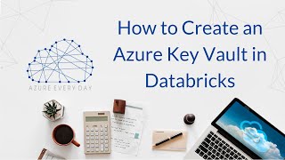 How to Create an Azure Key Vault in Databricks