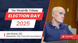 Election Day 2025 Jim Roha R - Meadville City Council Incumbent