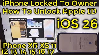 iOS 26 Bypass iCloud iPhone Locked To Owner Fix Apple ID Account iPhone 14 11 12 13 15 16 17 XR XS