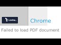 Chrome Browser Failed to load PDF document