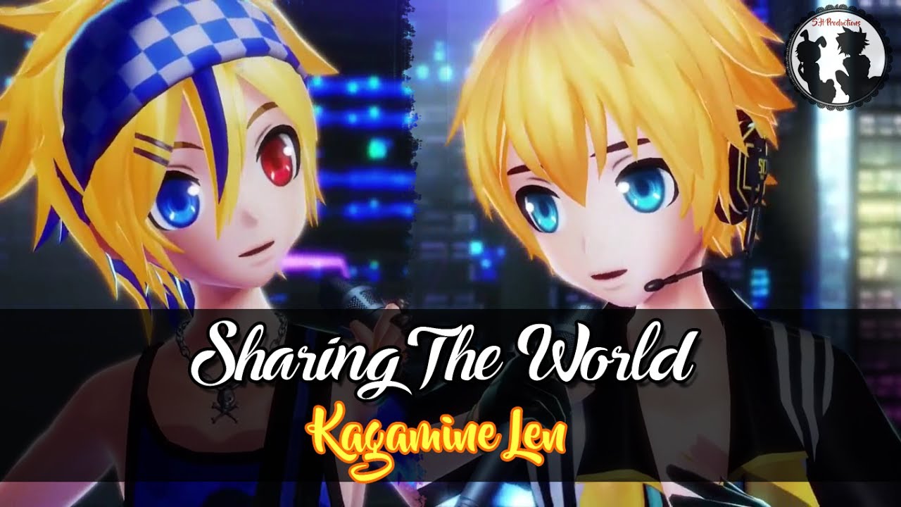 【Project Diva X & FT】 Kagamine Len/ Sharing The World【COVER】