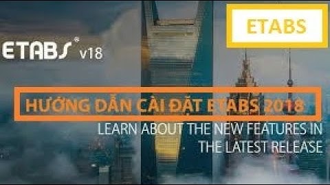 Hướng dẫn cài đặt Etabs 2018-V18.1.1