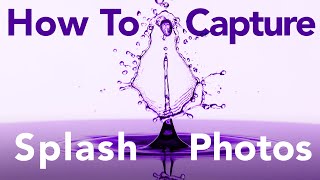 How To Capture Stunning Water Drop Photos - New Splash Kit
