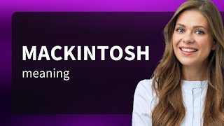 Mackintosh What Is Mackintosh Meaning