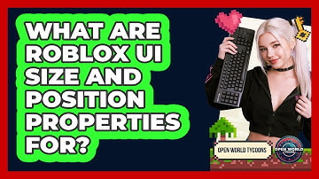 What Are Roblox UI Size And Position Properties For? - Open World Tycoons