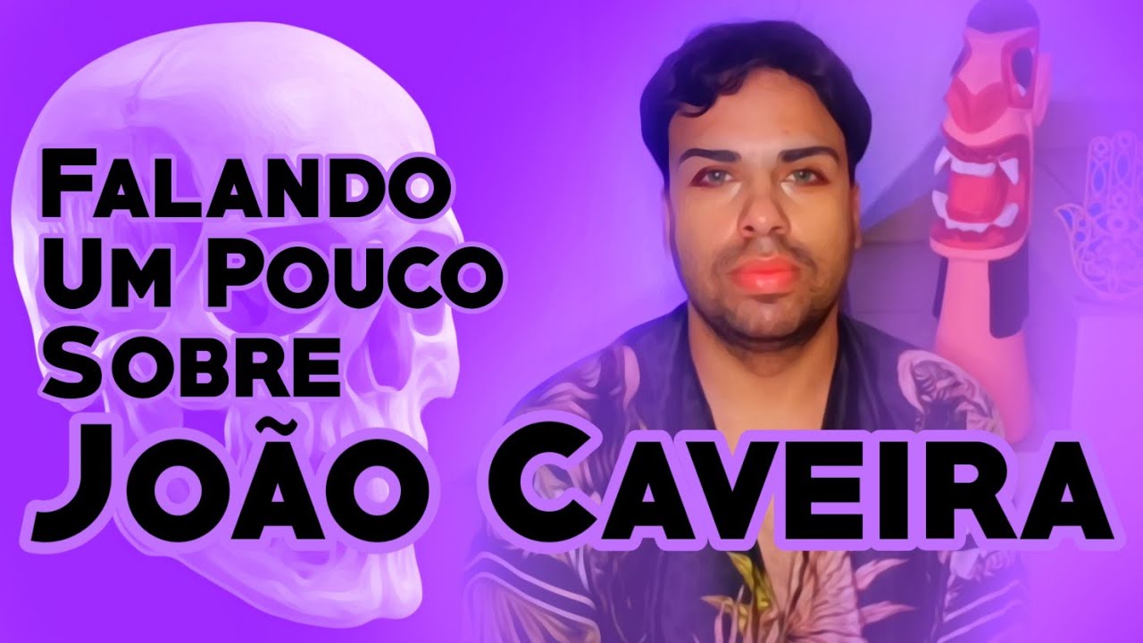 Um pouco sobre João Caveira