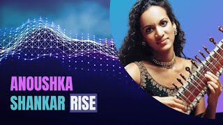 Anoushka Rise | Sitar by Anoushka Shankar