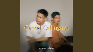 Cancel Callingnya