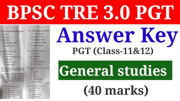BPSC TRE 3.0 RE-EXAM PGT GENERAL STUDIES ANSWER KEY | PGT ANSWER KEY