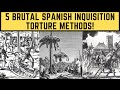 5 BRUTAL SPANISH INQUISITION TORTURE METHODS!