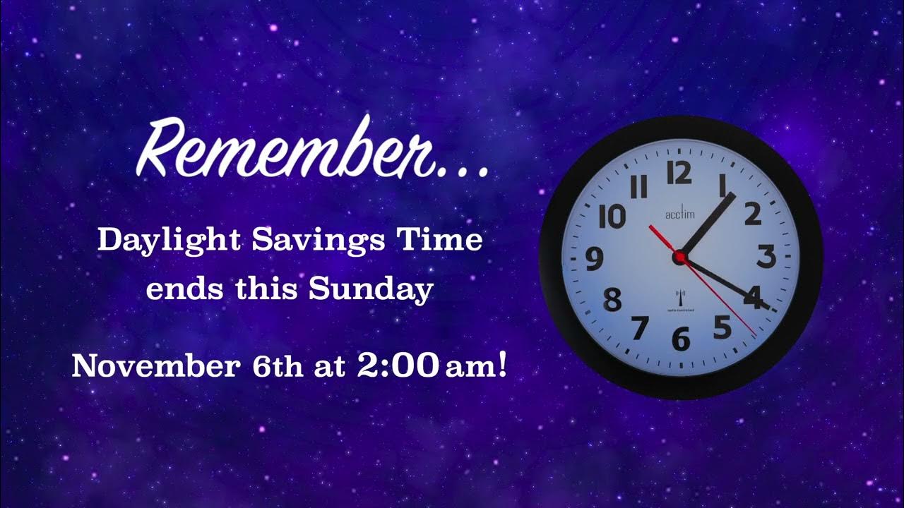 Daylight Savings Time Ends this Sunday, November 6th at 200am! YouTube