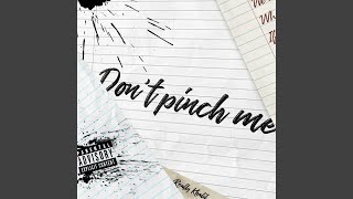 Don't Pinch Me