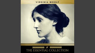Chapter 270 - Virginia Woolf: The Essential Collection (A Room of One's Own, to the Lighthouse,...