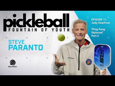 Pickleball Fountain of Youth Ep.11, Judy Hoarfrost "Ping Pong Diplomat" (Part 2)