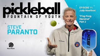 Pickleball Fountain of Youth Ep.11, Judy Hoarfrost "Ping Pong Diplomat" (Part 2)