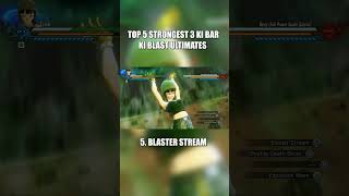 TOP 5 STRONGEST 3 KI BAR KI BLAST ULTIMATES IN DRAGON BALL XENOVERSE 2